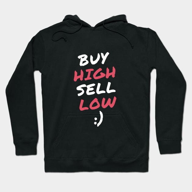 Buy High Sell Low Hoodie by Trader Shirts